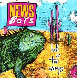 Newsboys : Hell is For Wimps